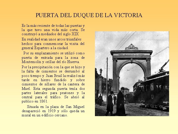 PUERTA DEL DUQUE DE LA VICTORIA Es la más reciente de todas las puertas