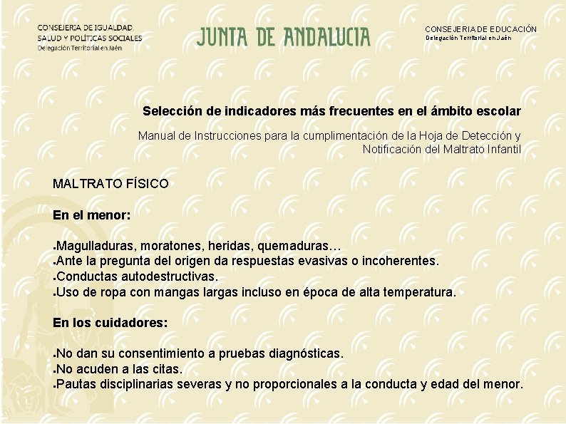 CONSEJERIA DE EDUCACIÓN Delegación Territorial en Jaén Selección de indicadores más frecuentes en el