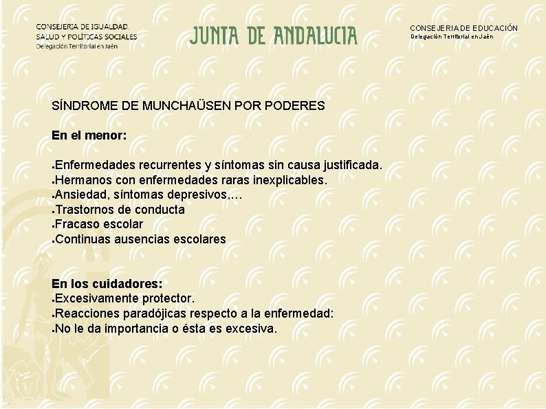 CONSEJERIA DE EDUCACIÓN Delegación Territorial en Jaén SÍNDROME DE MUNCHAÜSEN POR PODERES En el
