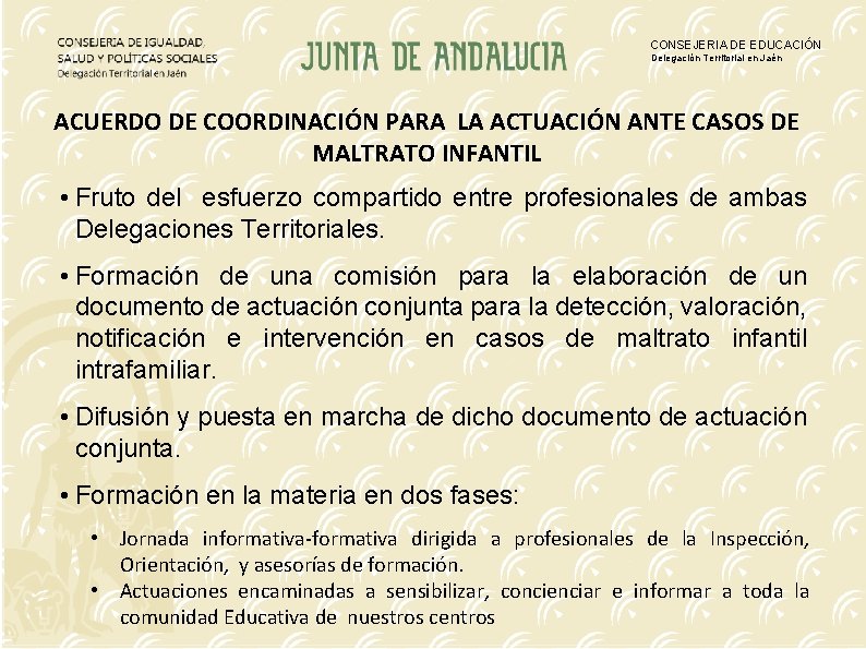 CONSEJERIA DE EDUCACIÓN Delegación Territorial en Jaén ACUERDO DE COORDINACIÓN PARA LA ACTUACIÓN ANTE