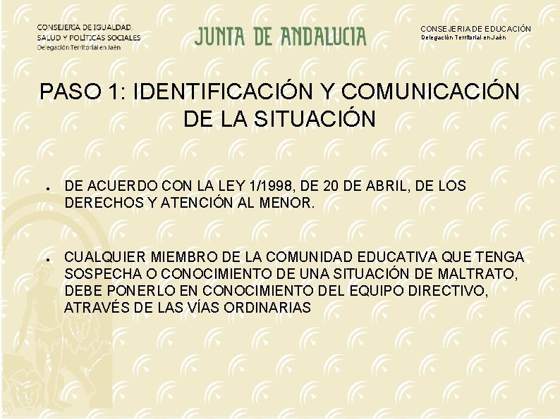 CONSEJERIA DE EDUCACIÓN Delegación Territorial en Jaén PASO 1: IDENTIFICACIÓN Y COMUNICACIÓN DE LA