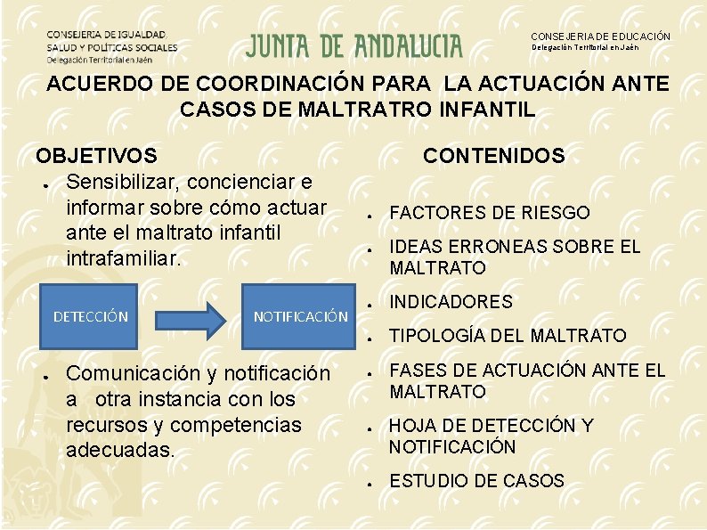 CONSEJERIA DE EDUCACIÓN Delegación Territorial en Jaén ACUERDO DE COORDINACIÓN PARA LA ACTUACIÓN ANTE