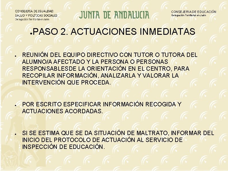 CONSEJERIA DE EDUCACIÓN Delegación Territorial en Jaén ● ● PASO 2. ACTUACIONES INMEDIATAS REUNIÓN