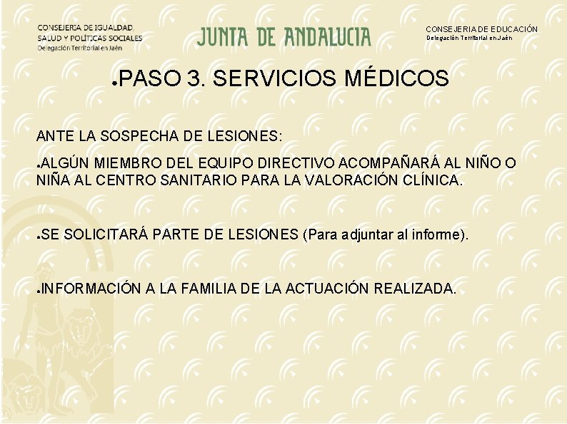 CONSEJERIA DE EDUCACIÓN Delegación Territorial en Jaén ● PASO 3. SERVICIOS MÉDICOS ANTE LA