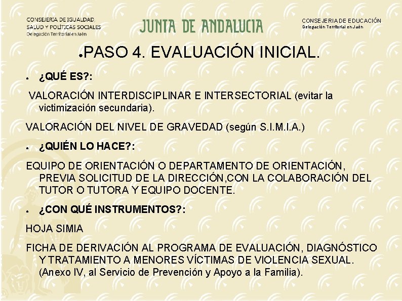 CONSEJERIA DE EDUCACIÓN Delegación Territorial en Jaén ● ● PASO 4. EVALUACIÓN INICIAL. ¿QUÉ