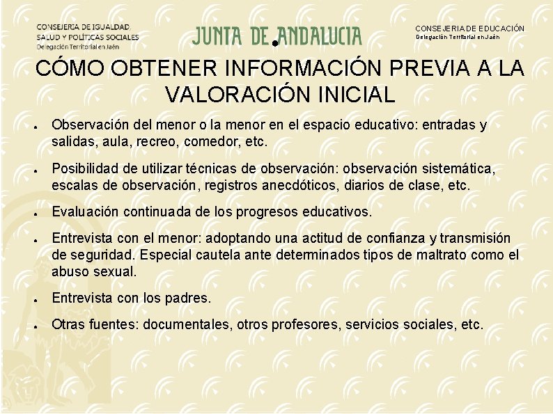 CONSEJERIA DE EDUCACIÓN ● Delegación Territorial en Jaén CÓMO OBTENER INFORMACIÓN PREVIA A LA