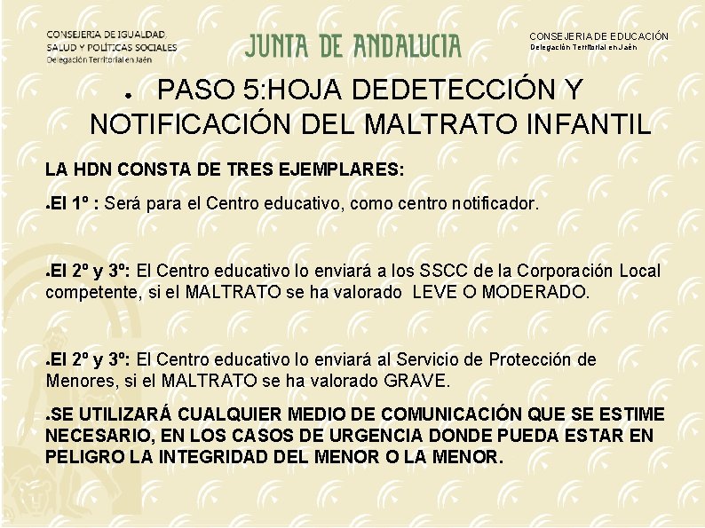 CONSEJERIA DE EDUCACIÓN Delegación Territorial en Jaén PASO 5: HOJA DEDETECCIÓN Y NOTIFICACIÓN DEL
