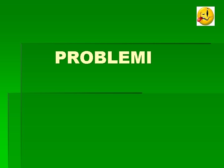 PROBLEMI 