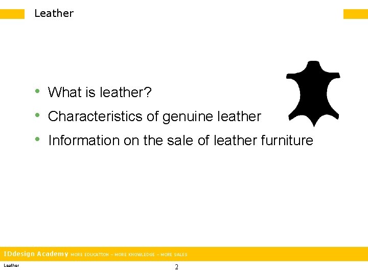 Leather • What is leather? • Characteristics of genuine leather • Information on the