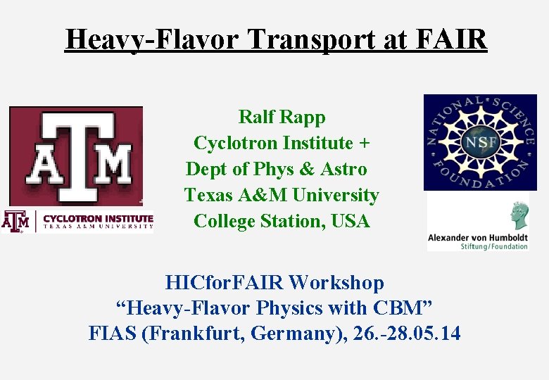 Heavy-Flavor Transport at FAIR Ralf Rapp Cyclotron Institute + Dept of Phys & Astro