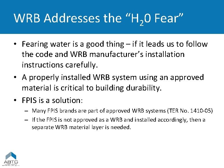 WRB Addresses the “H 20 Fear” • Fearing water is a good thing –