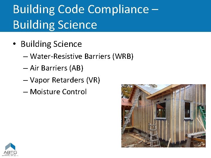 Building Code Compliance – Building Science • Building Science – Water-Resistive Barriers (WRB) –