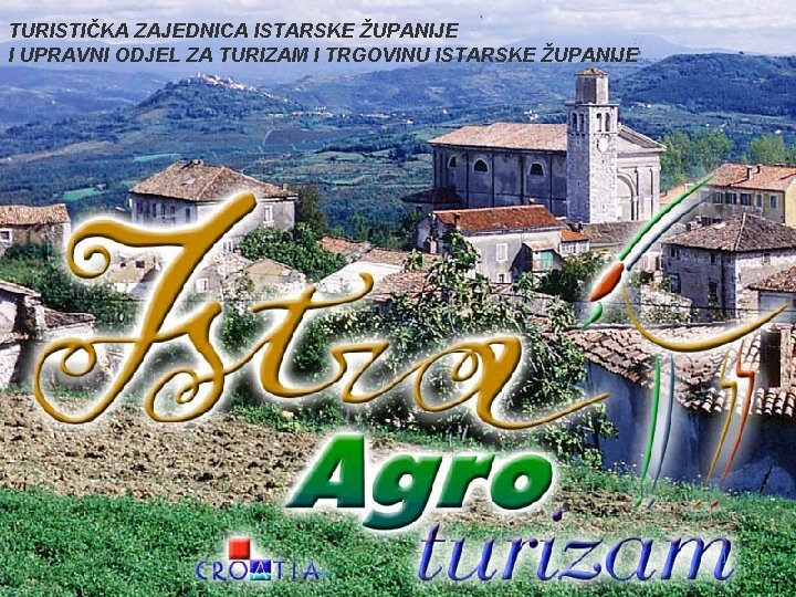 TURISTIČKA ZAJEDNICA ISTARSKE ŽUPANIJE I UPRAVNI ODJEL ZA TURIZAM I TRGOVINU ISTARSKE ŽUPANIJE 1/20/2022