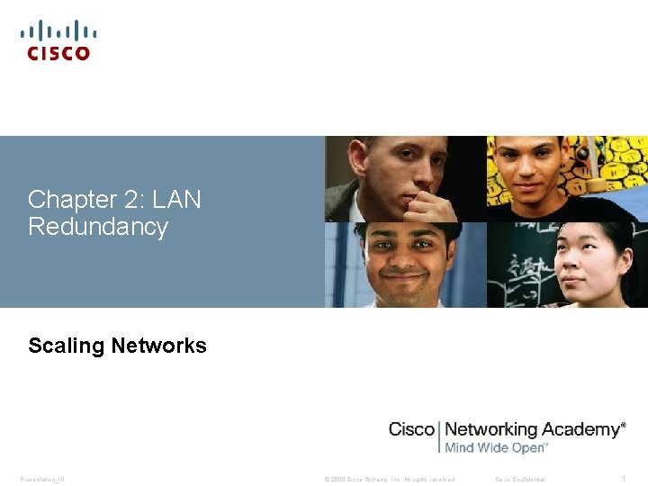 Chapter 2: LAN Redundancy Scaling Networks Presentation_ID © 2008 Cisco Systems, Inc. All rights