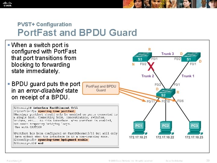 PVST+ Configuration Port. Fast and BPDU Guard § When a switch port is configured