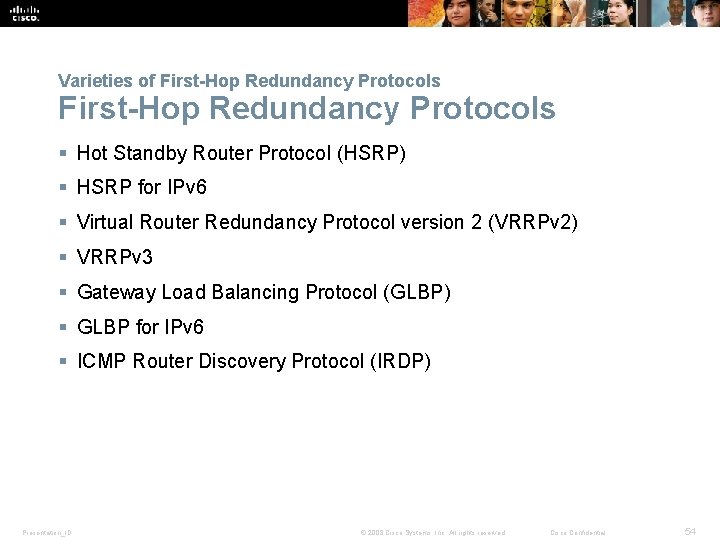 Varieties of First-Hop Redundancy Protocols § Hot Standby Router Protocol (HSRP) § HSRP for