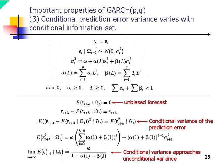 Important properties of GARCH(p, q) (3) Conditional prediction error variance varies with conditional information