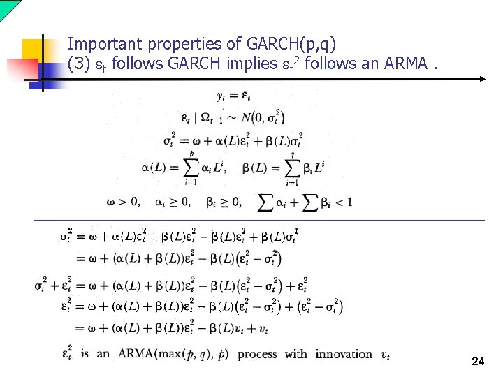 Important properties of GARCH(p, q) (3) et follows GARCH implies et 2 follows an