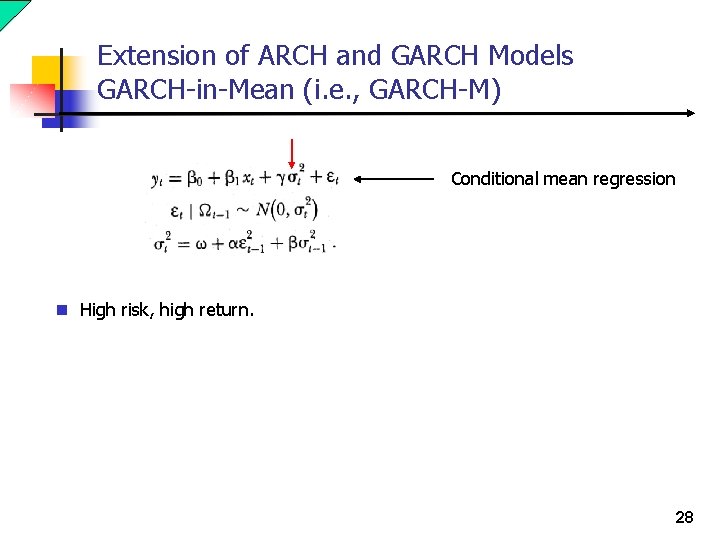 Extension of ARCH and GARCH Models GARCH-in-Mean (i. e. , GARCH-M) Conditional mean regression Extension of ARCH and GARCH Models GARCH-in-Mean (i. e. , GARCH-M) Conditional mean regression