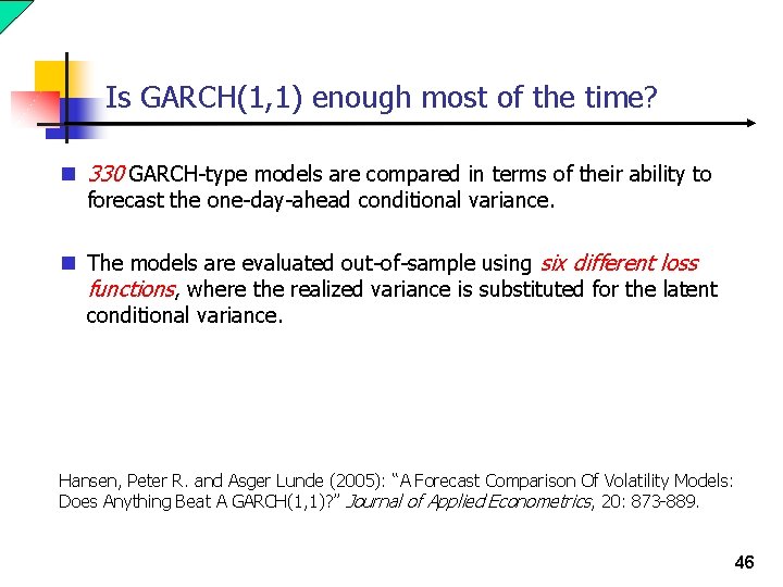 Is GARCH(1, 1) enough most of the time? n 330 GARCH-type models are compared Is GARCH(1, 1) enough most of the time? n 330 GARCH-type models are compared