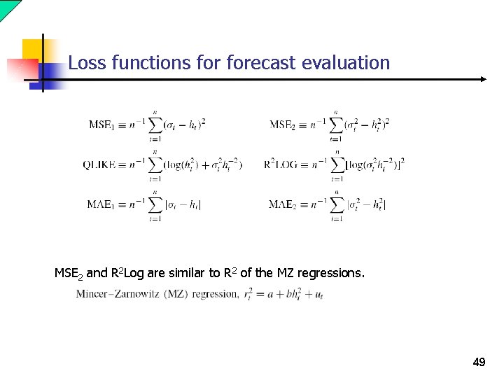 Loss functions forecast evaluation MSE 2 and R 2 Log are similar to R