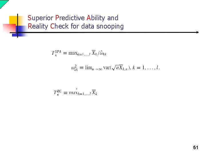 Superior Predictive Ability and Reality Check for data snooping 51 Superior Predictive Ability and Reality Check for data snooping 51