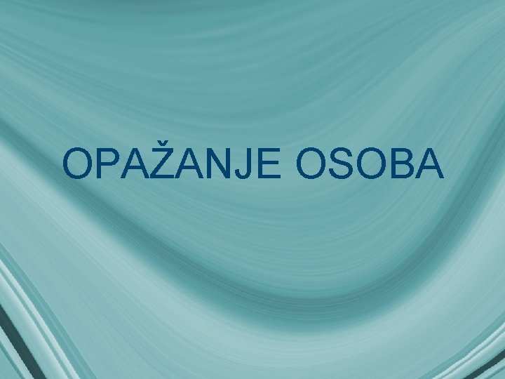 OPAŽANJE OSOBA 