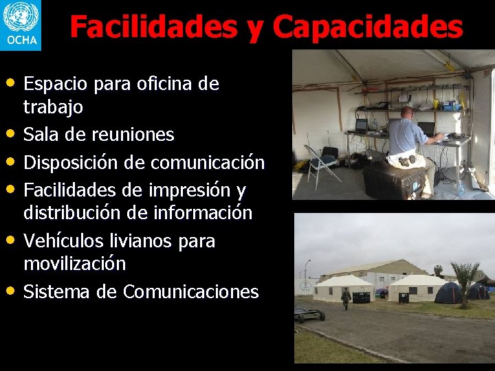 Facilidades y Capacidades • Espacio para oficina de • • • trabajo Sala de