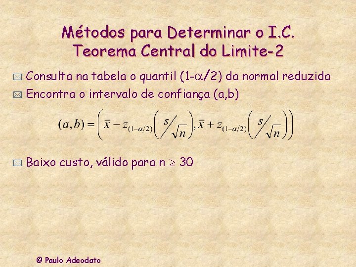 Métodos para Determinar o I. C. Teorema Central do Limite-2 Consulta na tabela o