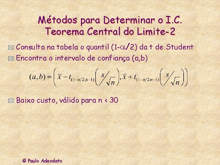 Métodos para Determinar o I. C. Teorema Central do Limite-2 Consulta na tabela o