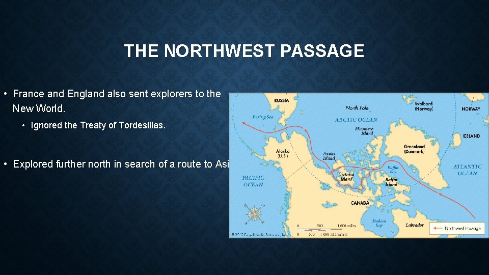 THE NORTHWEST PASSAGE • France and England also sent explorers to the New World.
