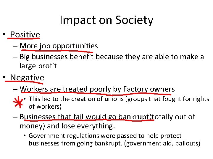 Impact on Society • Positive – More job opportunities – Big businesses benefit because