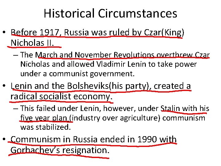 Historical Circumstances • Before 1917, Russia was ruled by Czar(King) Nicholas II. – The