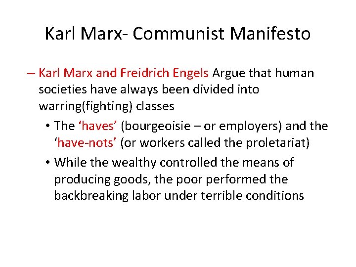 Karl Marx- Communist Manifesto – Karl Marx and Freidrich Engels Argue that human societies