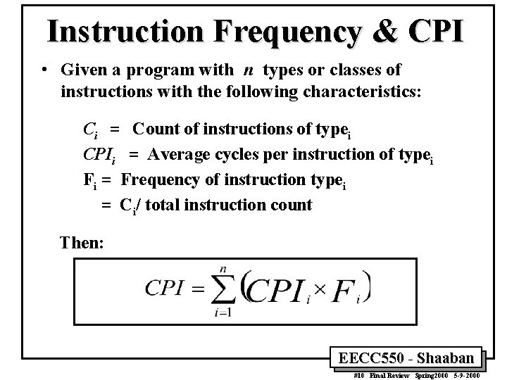 Instruction Frequency & CPI • Given a program with n types or classes of