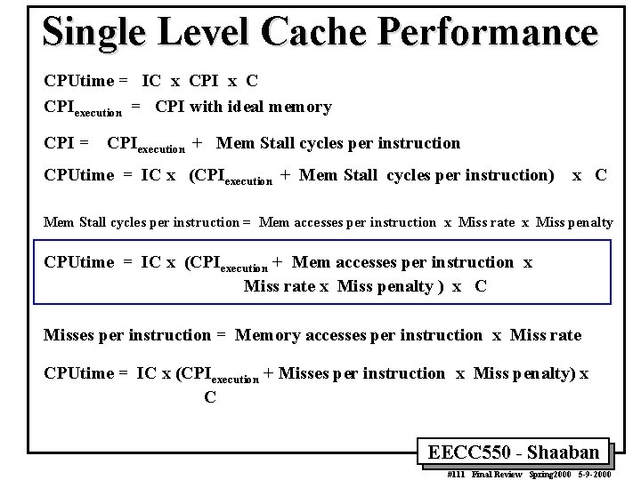 Single Level Cache Performance CPUtime = IC x CPI x C CPIexecution = CPI