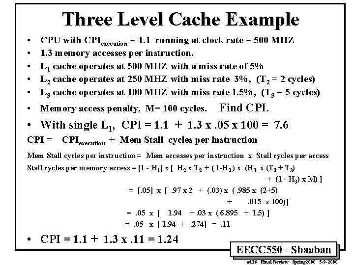 Three Level Cache Example • • • CPU with CPIexecution = 1. 1 running