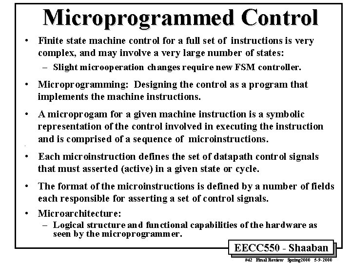 Microprogrammed Control • Finite state machine control for a full set of instructions is