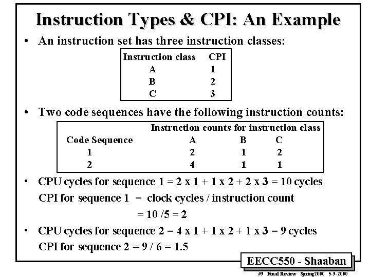 Instruction Types & CPI: An Example • An instruction set has three instruction classes: