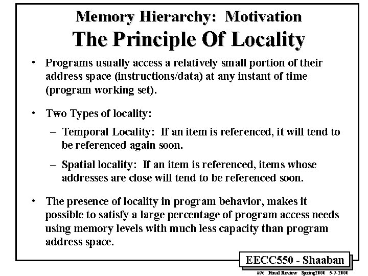 Memory Hierarchy: Motivation The Principle Of Locality • Programs usually access a relatively small