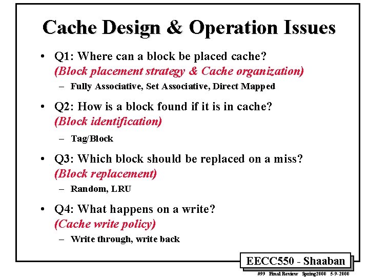 Cache Design & Operation Issues • Q 1: Where can a block be placed