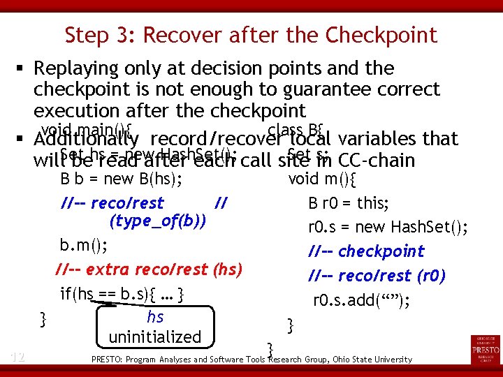 Step 3: Recover after the Checkpoint Replaying only at decision points and the checkpoint