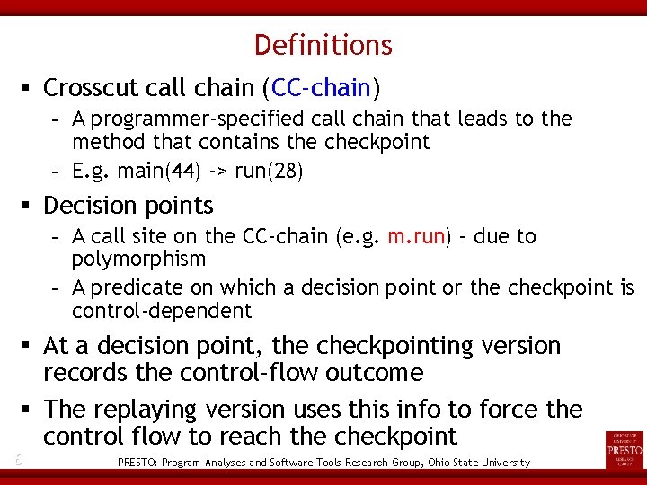 Definitions Crosscut call chain (CC-chain) - A programmer-specified call chain that leads to the