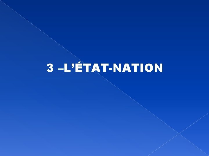 3 –L’ÉTAT-NATION 
