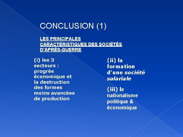 CONCLUSION (1) LES PRINCIPALES CARACTÉRISTIQUES DES SOCIÉTÉS D’APRÈS-GUERRE (i) les 3 secteurs : progrès