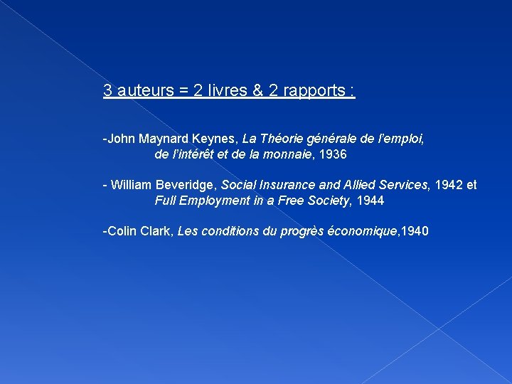 3 auteurs = 2 livres & 2 rapports : -John Maynard Keynes, La Théorie