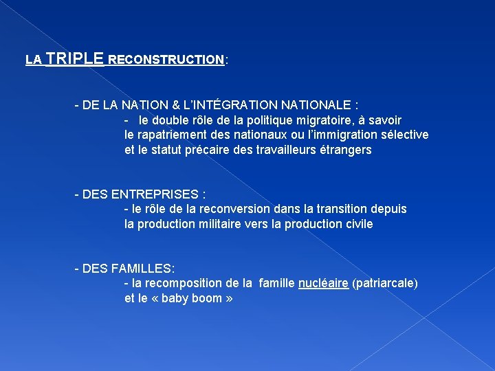 LA TRIPLE RECONSTRUCTION: - DE LA NATION & L’INTÉGRATION NATIONALE : - le double
