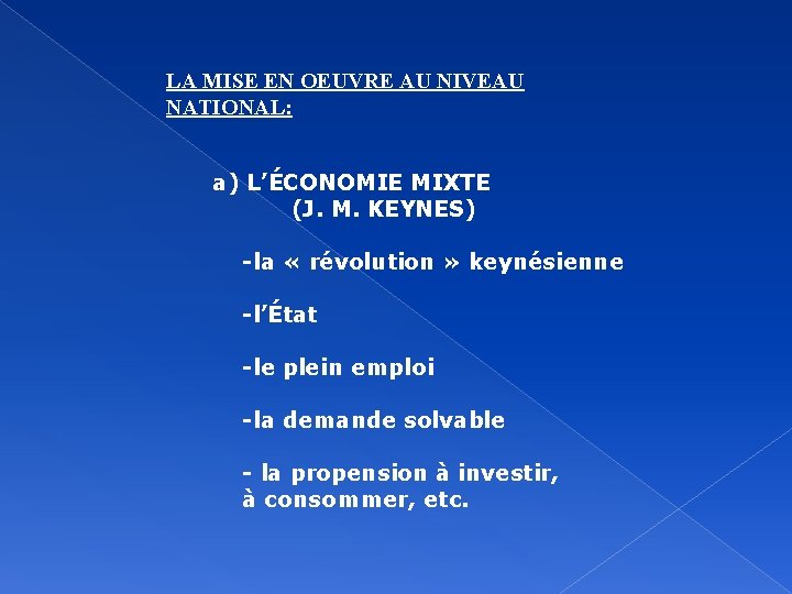 LA MISE EN OEUVRE AU NIVEAU NATIONAL: a) L’ÉCONOMIE MIXTE (J. M. KEYNES) -la