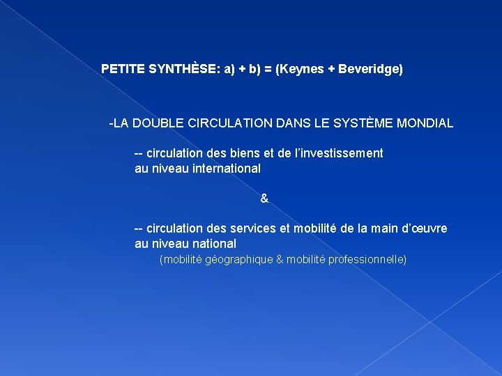 PETITE SYNTHÈSE: a) + b) = (Keynes + Beveridge) -LA DOUBLE CIRCULATION DANS LE