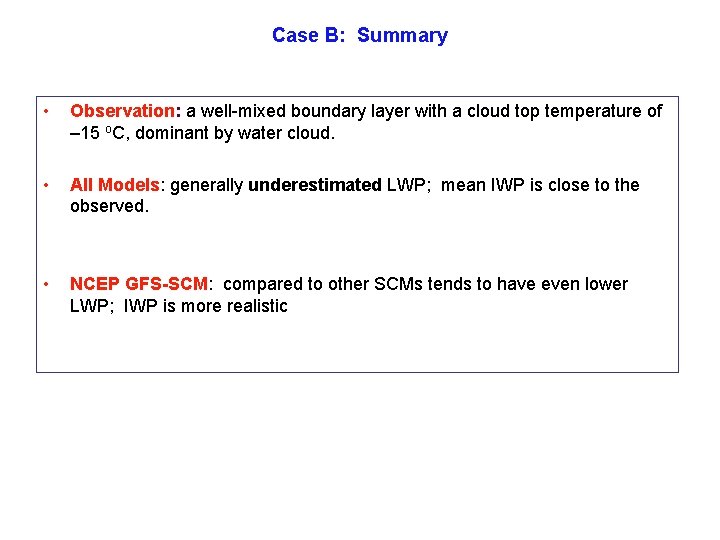 Case B: Summary • Observation: a well-mixed boundary layer with a cloud top temperature